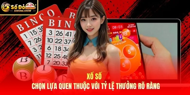 Xổ số - Chọn lựa quen thuộc với tỷ lệ thưởng rõ ràng Xổ số - Chọn lựa quen thuộc với tỷ lệ thưởng rõ ràng